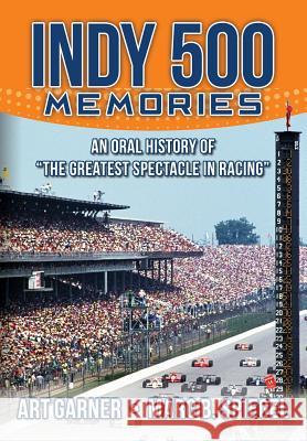 Indy 500 Memories: An Oral History of 