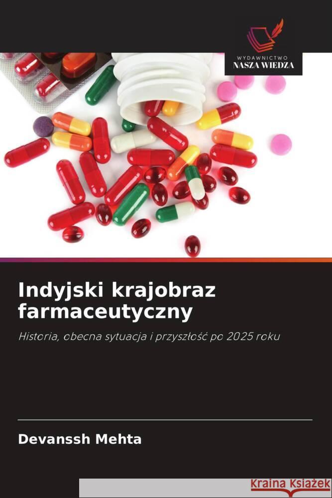 Indyjski krajobraz farmaceutyczny Mehta, Devanssh 9786208715694 Wydawnictwo Nasza Wiedza - książka