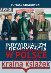 Indywidualizm i demokracja w Polsce Tomasz Grabowski 9788396419866 Magam - książka