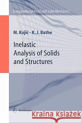 Inelastic Analysis of Solids and Structures M. Kojic, Klaus-Jurgen Bathe 9783642061578 Springer-Verlag Berlin and Heidelberg GmbH &  - książka