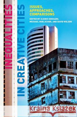 Inequalities in Creative Cities: Issues, Approaches, Comparisons Gerhard, Ulrike 9781349951147 Palgrave MacMillan - książka