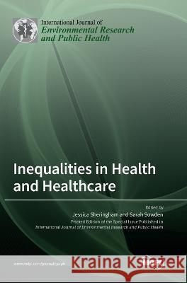 Inequalities in Health and Healthcare Jessica Sheringham Sarah Sowden  9783036569789 Mdpi AG - książka