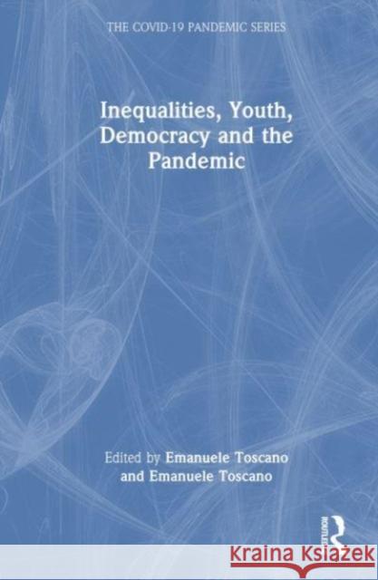 Inequalities, Youth, Democracy and the Pandemic  9781032605654 Taylor & Francis Ltd - książka