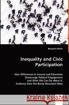 Inequality and Civic Participation Benjamin Harris 9783639067187 VDM VERLAG DR. MULLER AKTIENGESELLSCHAFT & CO - książka