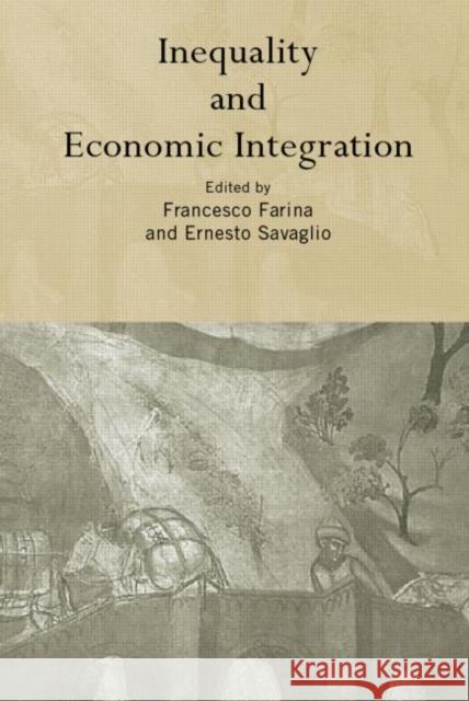 Inequality and Economic Integration Francesco Farina Ernesto Savaglio 9780415342117 Routledge - książka