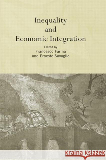 Inequality and Economic Integration Francesco Farina Ernesto Savaglio 9780415648516 Routledge - książka