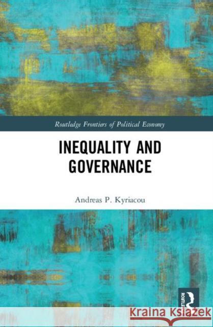 Inequality and Governance Andreas P. Kyriacou 9781138690509 Routledge - książka
