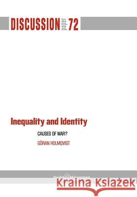 Inequality and Identity: Causes of War? Holmqvist, G. Ran 9789171067142 Nordic Africa Institute - książka