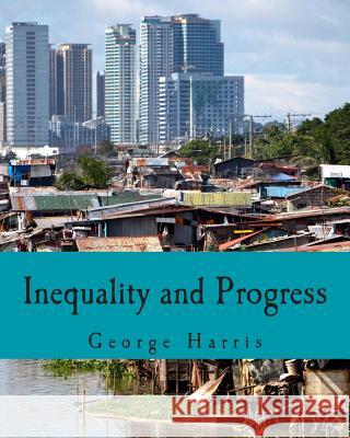 Inequality and Progress (Large Print Edition) Harris, George 9781493566259 Createspace - książka