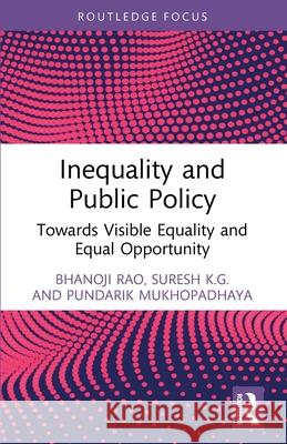 Inequality and Public Policy: Towards Visible Equality and Equal Opportunity Pundarik (Macquarie University, Australia) Mukhopadhaya 9781032575407 Routledge - książka
