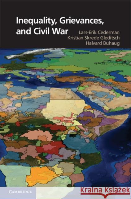 Inequality, Grievances, and Civil War Lars-Erik Cederman Kristian Skrede Gleditsch Halvard Buhaug 9781107017429 Cambridge University Press - książka