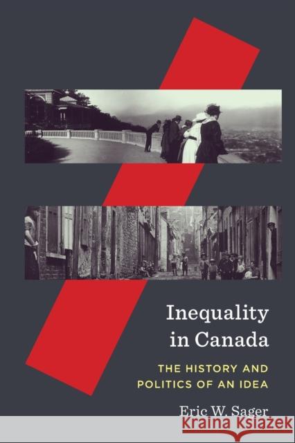 Inequality in Canada: The History and Politics of an Idea Volume 81 Sager, Eric W. 9780228005803 McGill-Queen's University Press - książka