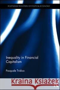 Inequality in Financial Capitalism Pasquale Tridico 9781138944121 Routledge - książka