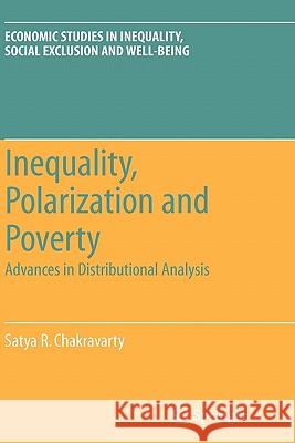 Inequality, Polarization and Poverty: Advances in Distributional Analysis Chakravarty, Satya R. 9780387792521 SPRINGER-VERLAG NEW YORK INC. - książka