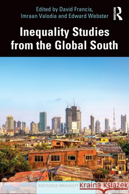 Inequality Studies from the Global South David Francis Imraan Valodia Edward Webster 9780367235680 Routledge - książka