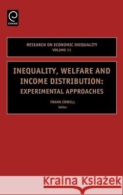 Inequality, Welfare and Income Distribution: Experimental Approaches F.A. Cowell 9780762311132 Emerald Publishing Limited - książka