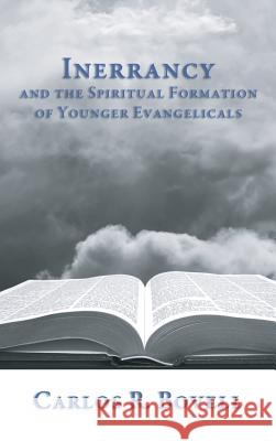 Inerrancy and the Spiritual Formation of Younger Evangelicals Carlos R Bovell 9781498248532 Wipf & Stock Publishers - książka