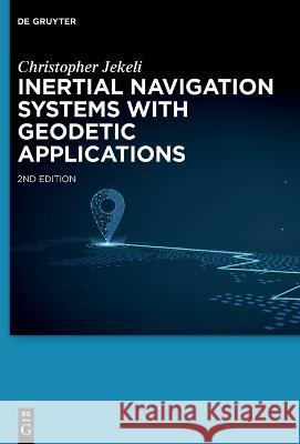 Inertial Navigation Systems with Geodetic Applications Christopher Jekeli 9783110784213 de Gruyter - książka