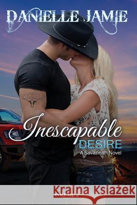 Inescapable Desire: A Savannah Novel Danielle Jamie 9781490904023 Createspace - książka