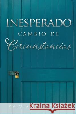 Inesperado Cambio de Circunstancias Sylvia Villasenor 9781632212948 Xulon Press - książka