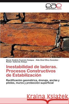 Inestabilidad de Laderas. Procesos Constructivos de Estabilizacion Oscar Andr Cuanal Aldo Onel Oliv Romel Gallard 9783659032097 Editorial Acad Mica Espa Ola - książka