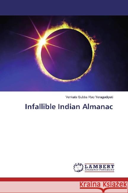 Infallible Indian Almanac Yeragudipati, Venkata Subba Rao 9783659832994 LAP Lambert Academic Publishing - książka