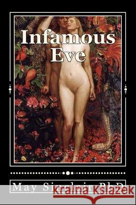 Infamous Eve: A History May Sinclai 9781449933197 Createspace - książka