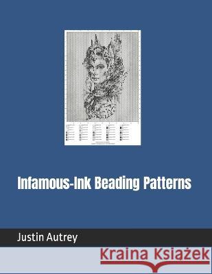 Infamous-Ink Beading Patterns Kathy Hammond Justin Autrey  9798393915643 Independently Published - książka