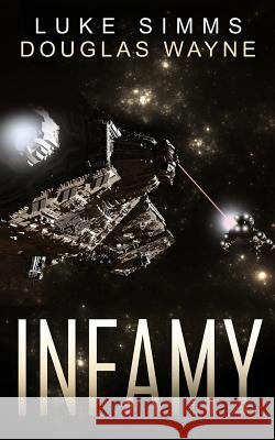 Infamy Douglas Wayne Luke Simms 9781548256647 Createspace Independent Publishing Platform - książka