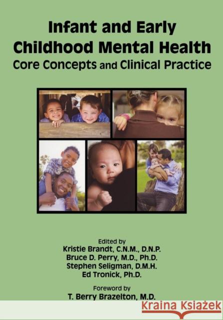 Infant and Early Childhood Mental Health: Core Concepts and Clinical Practice Brandt, Kristie 9781585624553 American Psychiatric Publishing, Inc. - książka