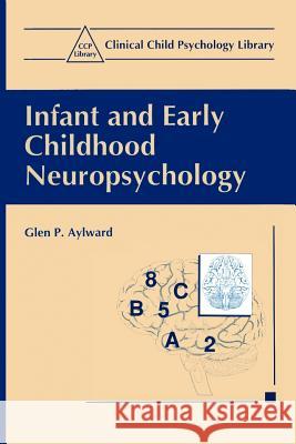 Infant and Early Childhood Neuropsychology Glen P. Aylward Masahira Fujita 9780306456732 Kluwer Academic/Plenum Publishers - książka