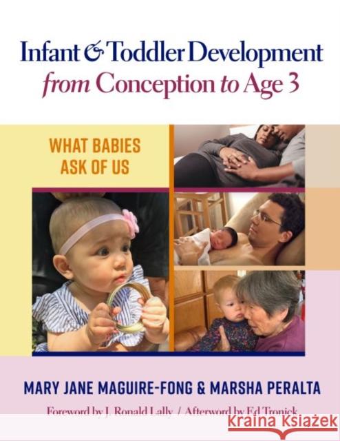 Infant and Toddler Development from Conception to Age 3: What Babies Ask of Us Mary Jane Maguire-Fong Marsha Peralta 9780807761083 Teachers College Press - książka