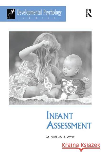 Infant Assessment M. Virginia Wyly 9780367316266 Taylor and Francis - książka