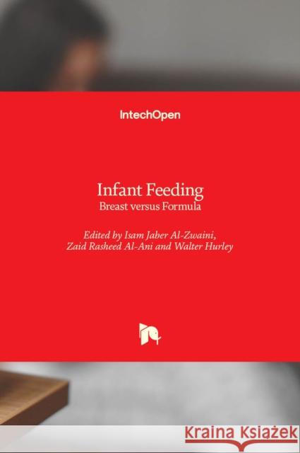 Infant Feeding: Breast versus Formula Isam Jaber Al-Zwaini Walter Hurley Zaid Rasheed Al-Ani 9781839627194 Intechopen - książka