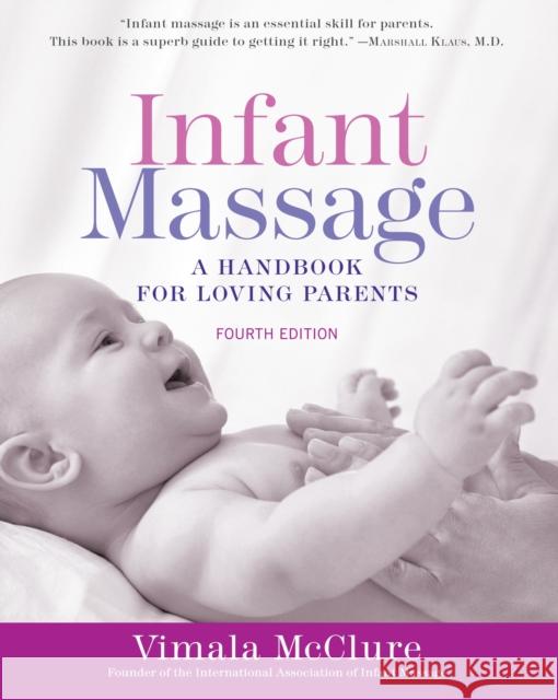 Infant Massage: A Handbook for Loving Parents Vimala McClure 9781101965948 Bantam - książka