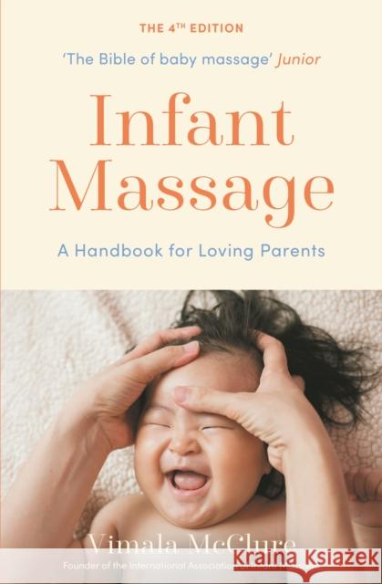 Infant Massage: A Handbook for Loving Parents Vimala McClure 9781788168724 Profile Books Ltd - książka