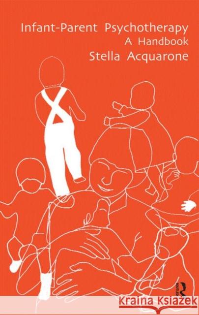 Infant-Parent Psychotherapy: A Handbook Acquarone, Stella 9780367105150 Taylor and Francis - książka