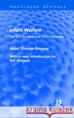 Infant Welfare: For the Student and the Practitioner Hazel H. Chodak-Gregory 9781041090786 Routledge - książka