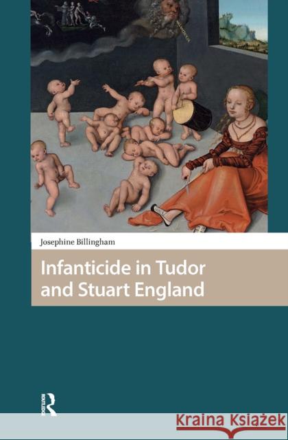 Infanticide in Tudor and Stuart England Josephine Billingham 9781041181408 Routledge - książka