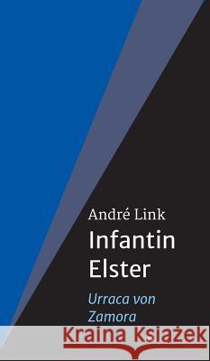Infantin Elster Link, André 9783734573699 Tredition Gmbh - książka