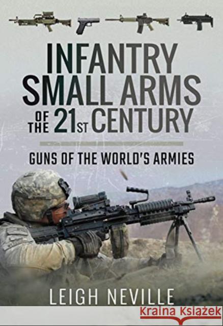 Infantry Small Arms of the 21st Century: Guns of the World's Armies  9781473896130  - książka