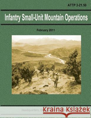 Infantry Small-Unit Mountain Operations (ATTP 3-21.50) Army, Department Of the 9781480119932 Createspace - książka