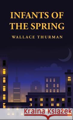 Infants of the Spring Wallace Thurman   9781639238811 Lushena Books - książka