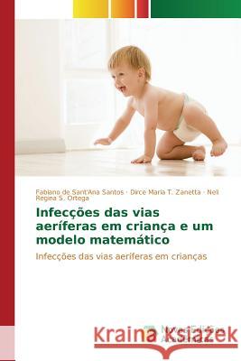 Infecções das vias aeríferas em criança e um modelo matemático de Sant'ana Santos Fabiano 9786130163792 Novas Edicoes Academicas - książka