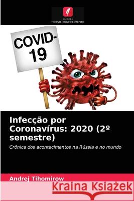 Infecção por Coronavírus: 2020 (2° semestre) Andrej Tihomirow 9786203226973 Edicoes Nosso Conhecimento - książka