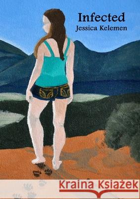 Infected Jessica Kelemen 9781105031380 Lulu Press - książka