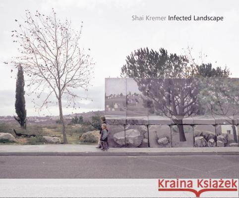 Infected Landscape: Israel, Broken Promised Land Kremer, Shai 9781904587590 Dewi Lewis Publishing - książka