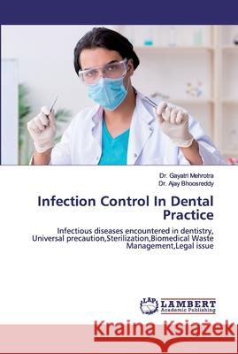 Infection Control In Dental Practice Mehrotra, Gayatri 9786202526647 LAP Lambert Academic Publishing - książka