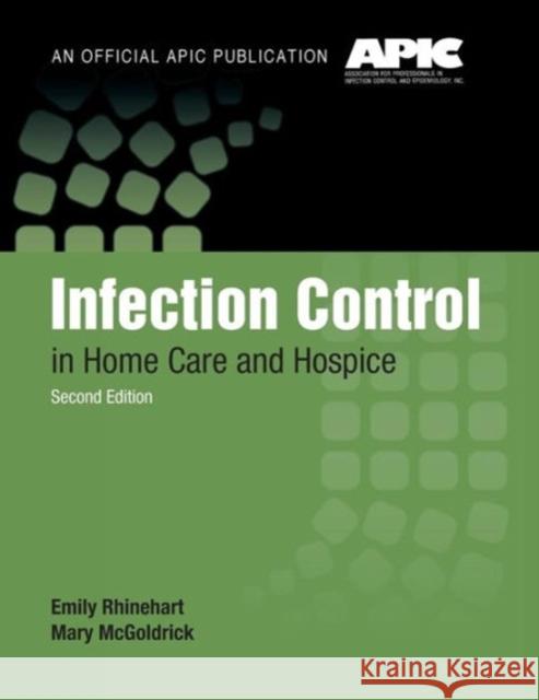 Infection Control in Home Care and Hospice Emily Rhinehart 9780763740160 Jones & Bartlett Publishers - książka