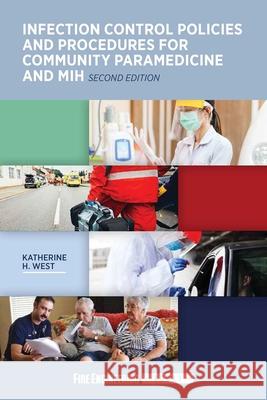 Infection Control Policies and Procedures for Community Paramedicine and MIH Katherine West 9781593705237 Fire Engineering Books - książka